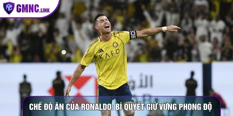 Chế Độ Ăn Của Ronaldo