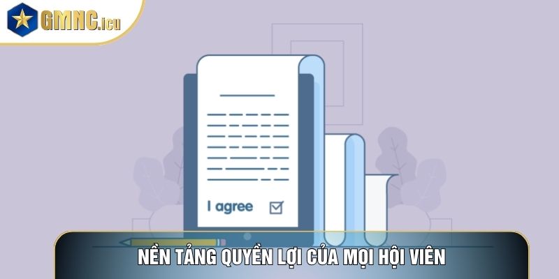 Nền tảng quyền lợi của mọi hội viên