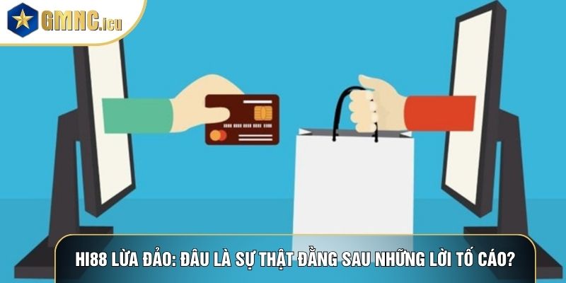 Hi88 lừa đảo