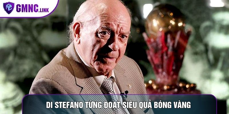Di Stefano từng đoạt siêu quả bóng vàng