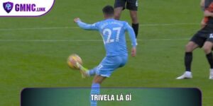 Trivela là gì